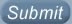 Submit
